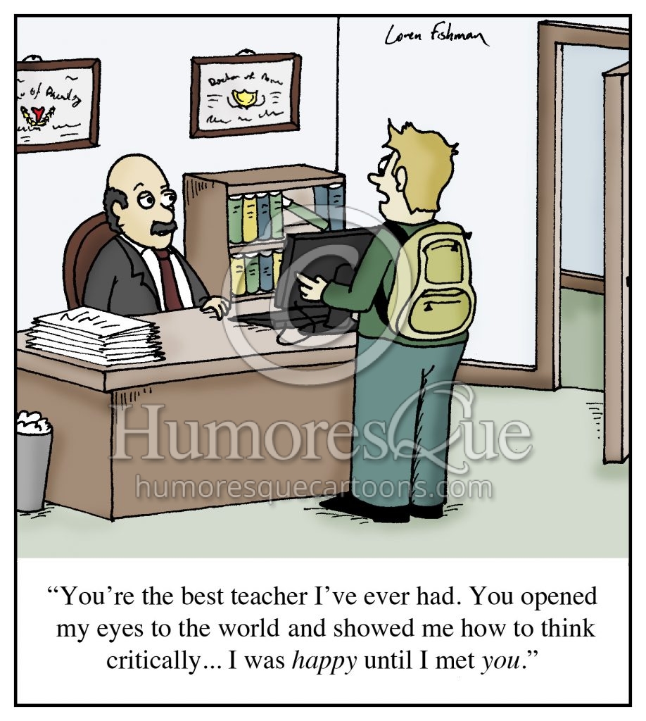 Best teacher ever makes a student unhappy by enlightening his ignorance cartoon