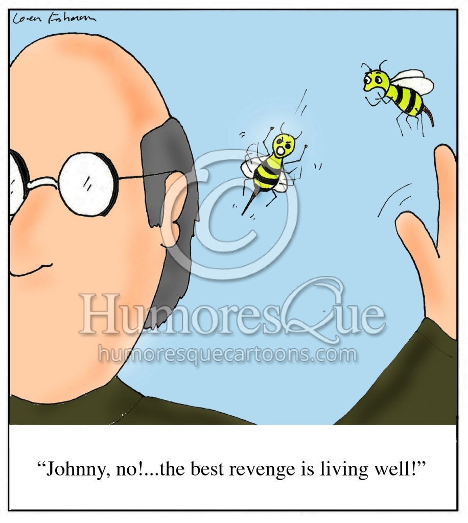 the best revenge is living well bee sting cartoon