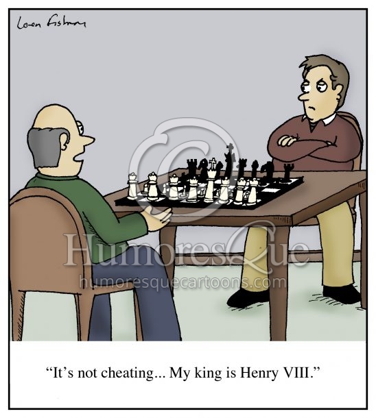 playing chess with six queens like Henry VIII cartoon