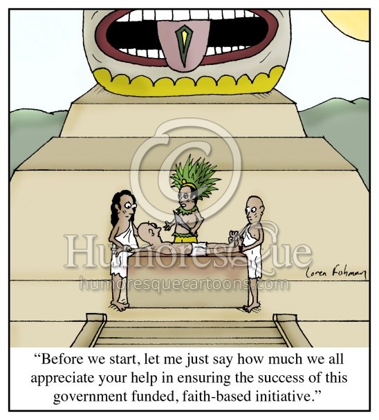 aztec human sacrifice faith-based initiative cartoon