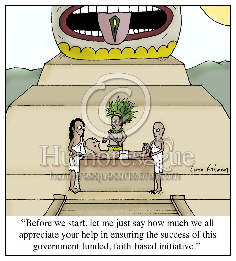 aztec human sacrifice faith-based initiative cartoon