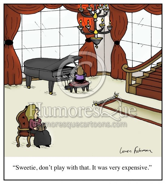 don't play piano because it's expensive music cartoon