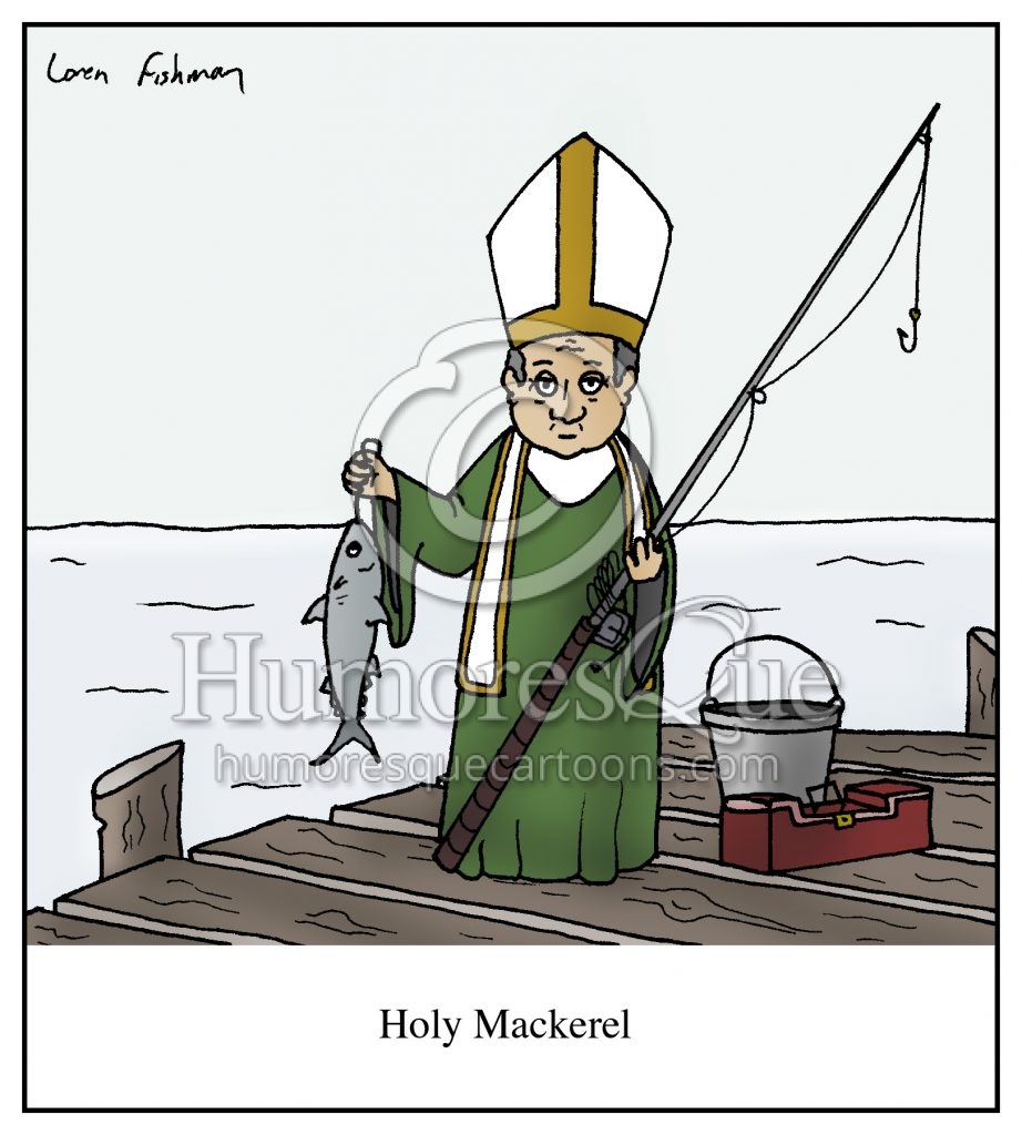 holy mackerel pope going fishing cartoon